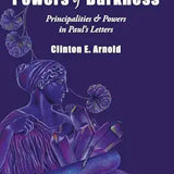 (Book) Powers of Darkness: Principalities & Powers in Paul's Letters