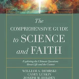 (Book) The Comprehensive Guide to Science and Faith: Exploring the Ultimate Questions About Life and the Cosmos